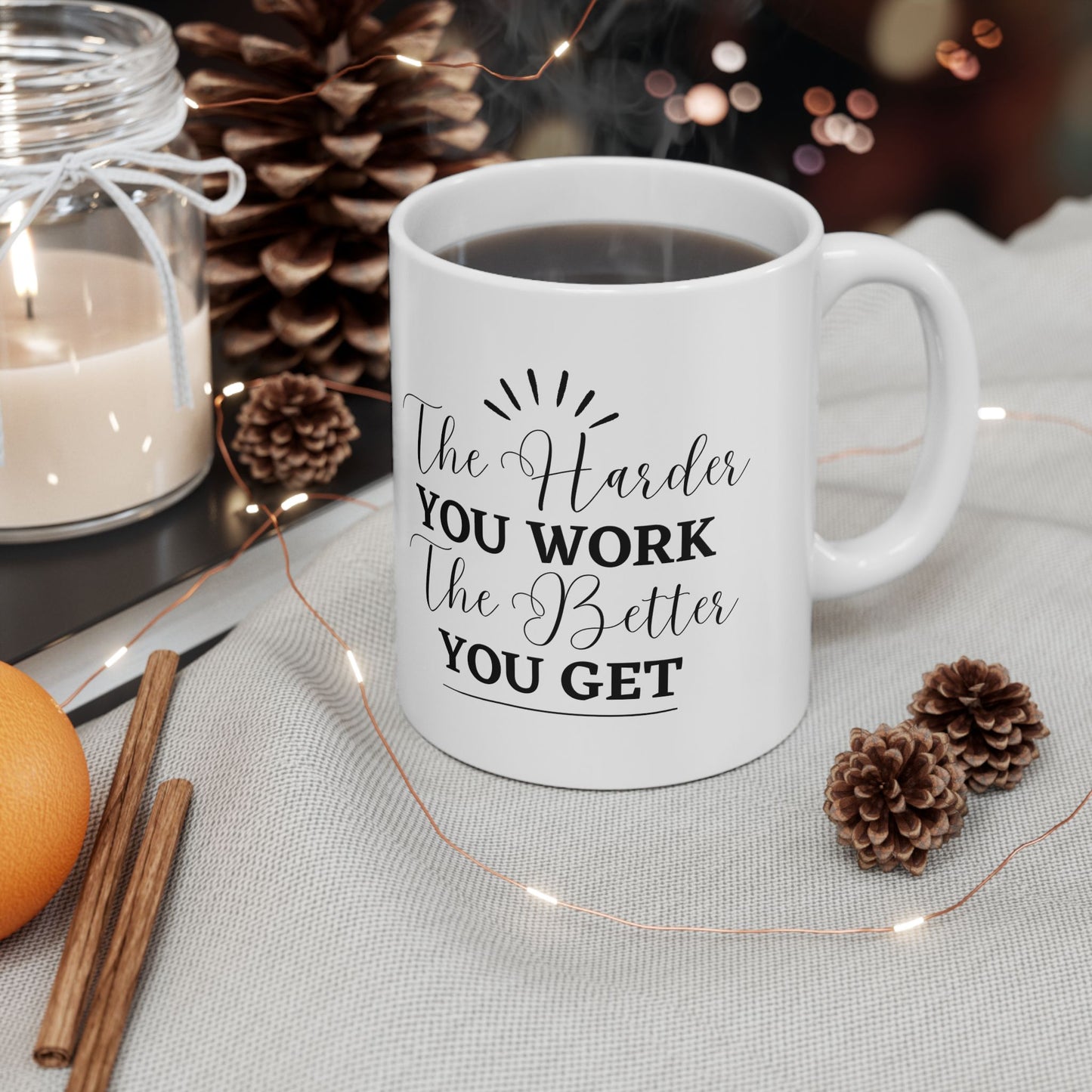 The Harder You Work The Better You Get Customized Ceramic Mug 11oz