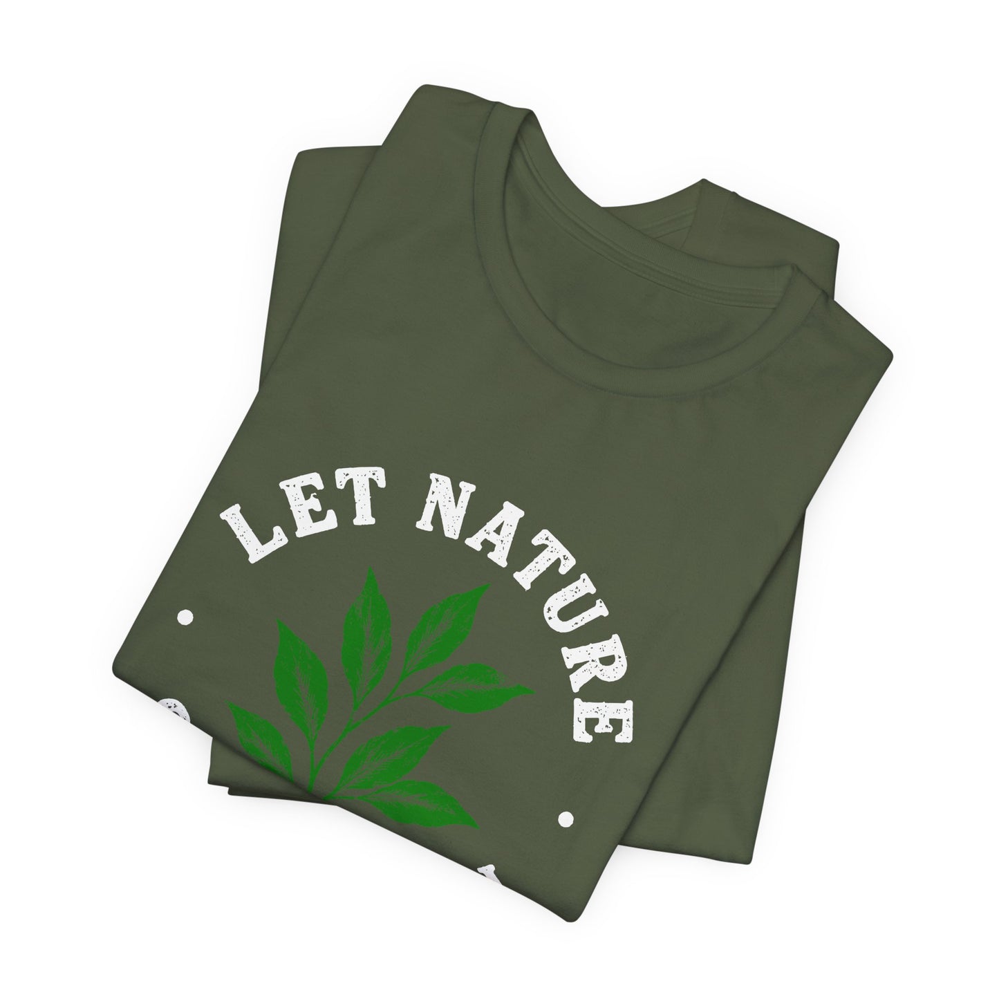 Let Nature Soothe In T-Shirt