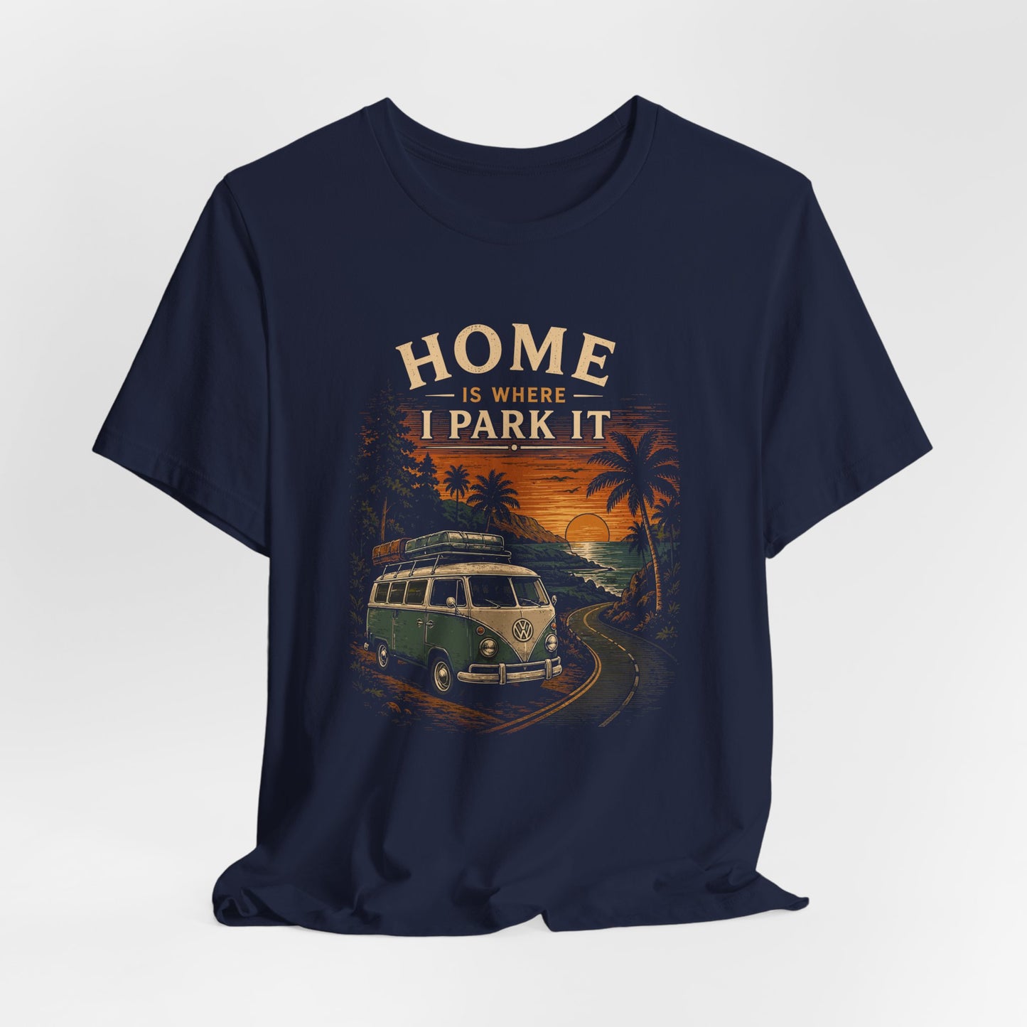 Home Is Where I Park It T-Shirt