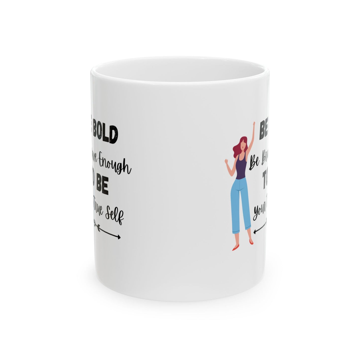 Be Bold Customized Ceramic Mug 11oz