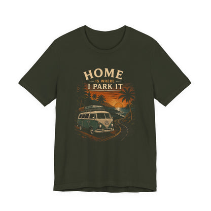 Home Is Where I Park It T-Shirt