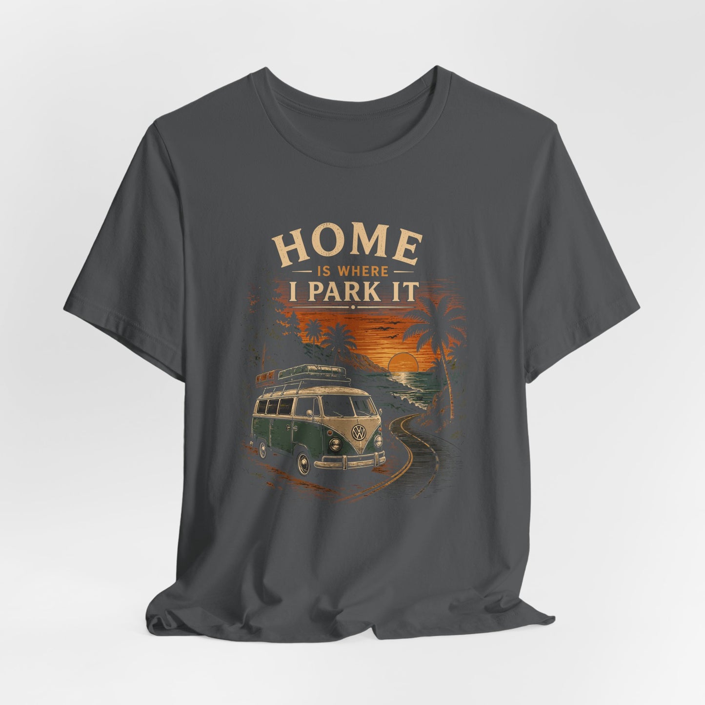 Home Is Where I Park It T-Shirt