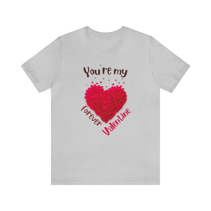 You Are My Forever Valentine Customized Unisex Jersey Short Sleeve Tee