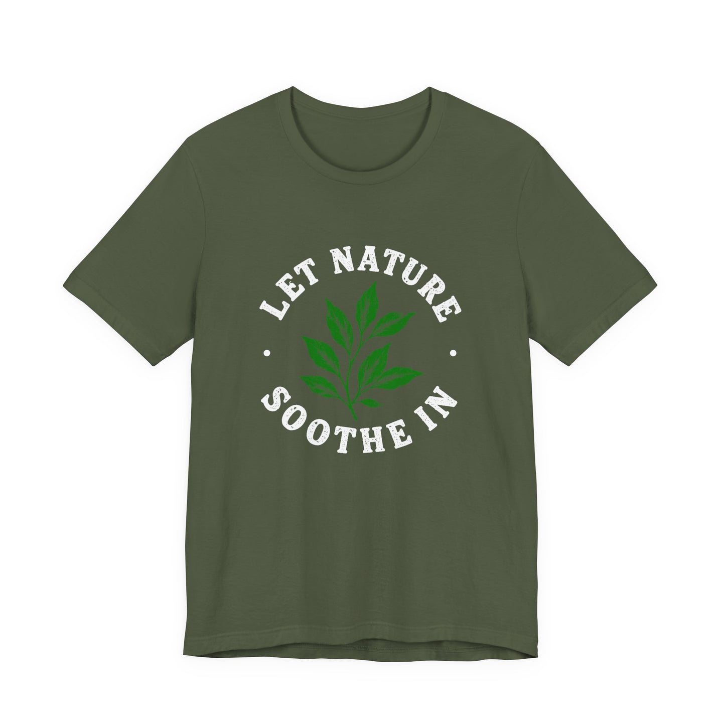 Let Nature Soothe In T-Shirt