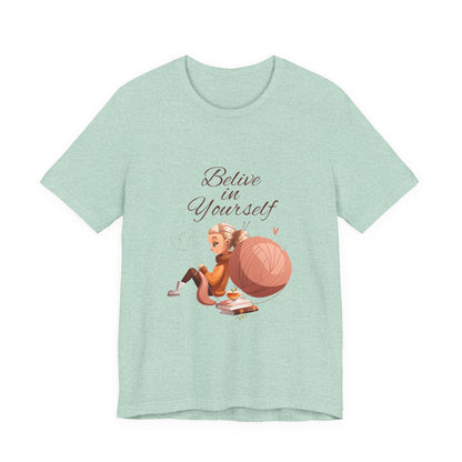 Believe in Yourself Customized Unisex Jersey Short Sleeve Tee