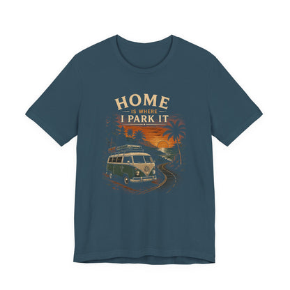 Home Is Where I Park It T-Shirt