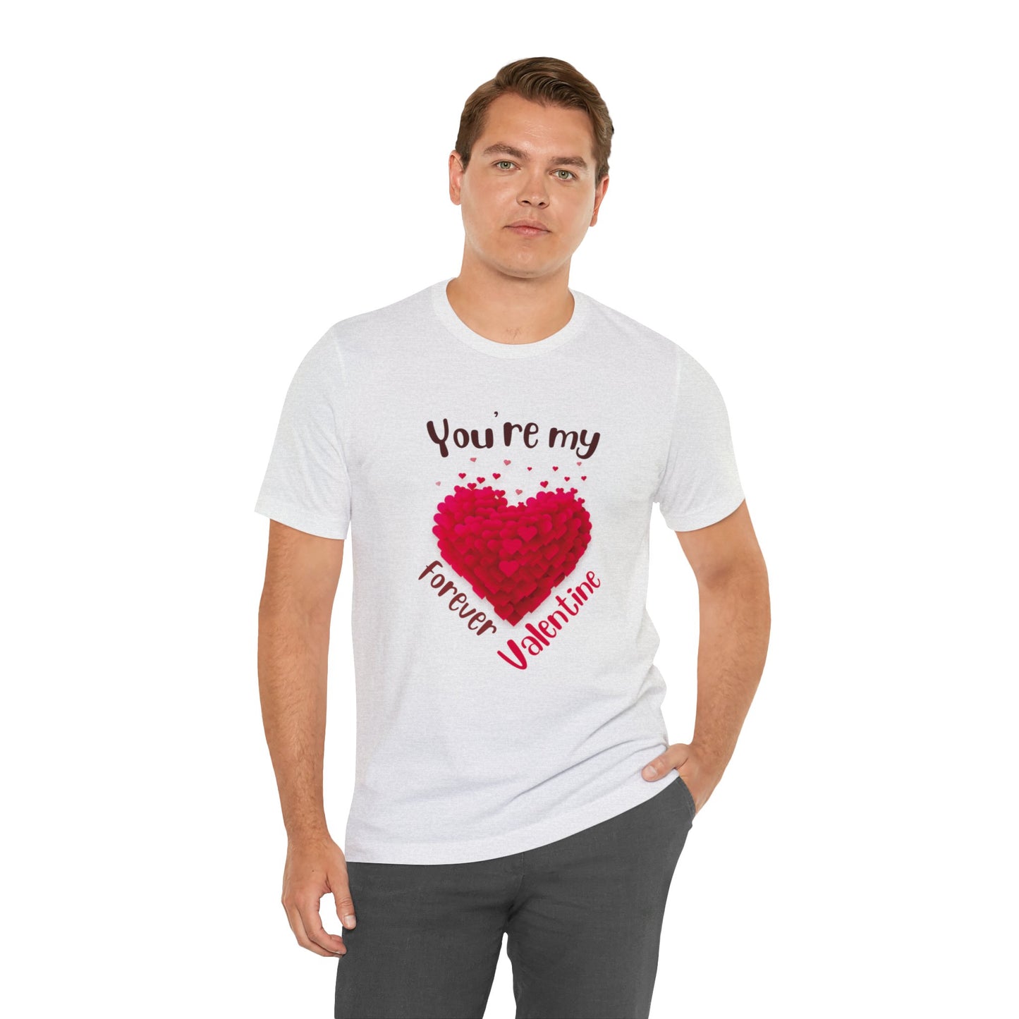 You Are My Forever Valentine Customized Unisex Jersey Short Sleeve Tee