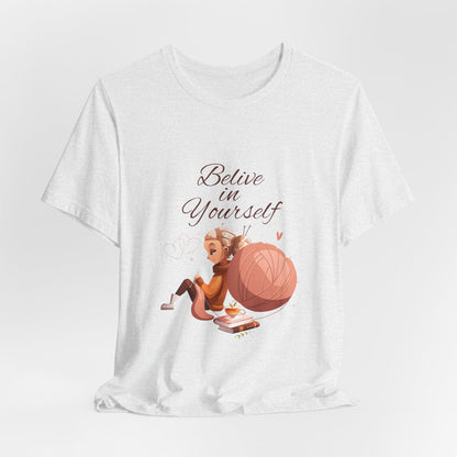 Believe in Yourself Customized Unisex Jersey Short Sleeve Tee