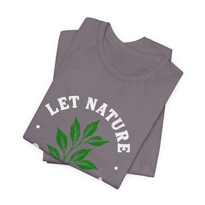 Let Nature Soothe In T-Shirt