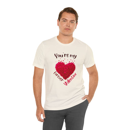 You Are My Forever Valentine Customized Unisex Jersey Short Sleeve Tee