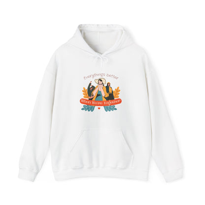 Everything is Better When we are Together Customized Unisex Heavy Blend™ Hooded Sweatshirt