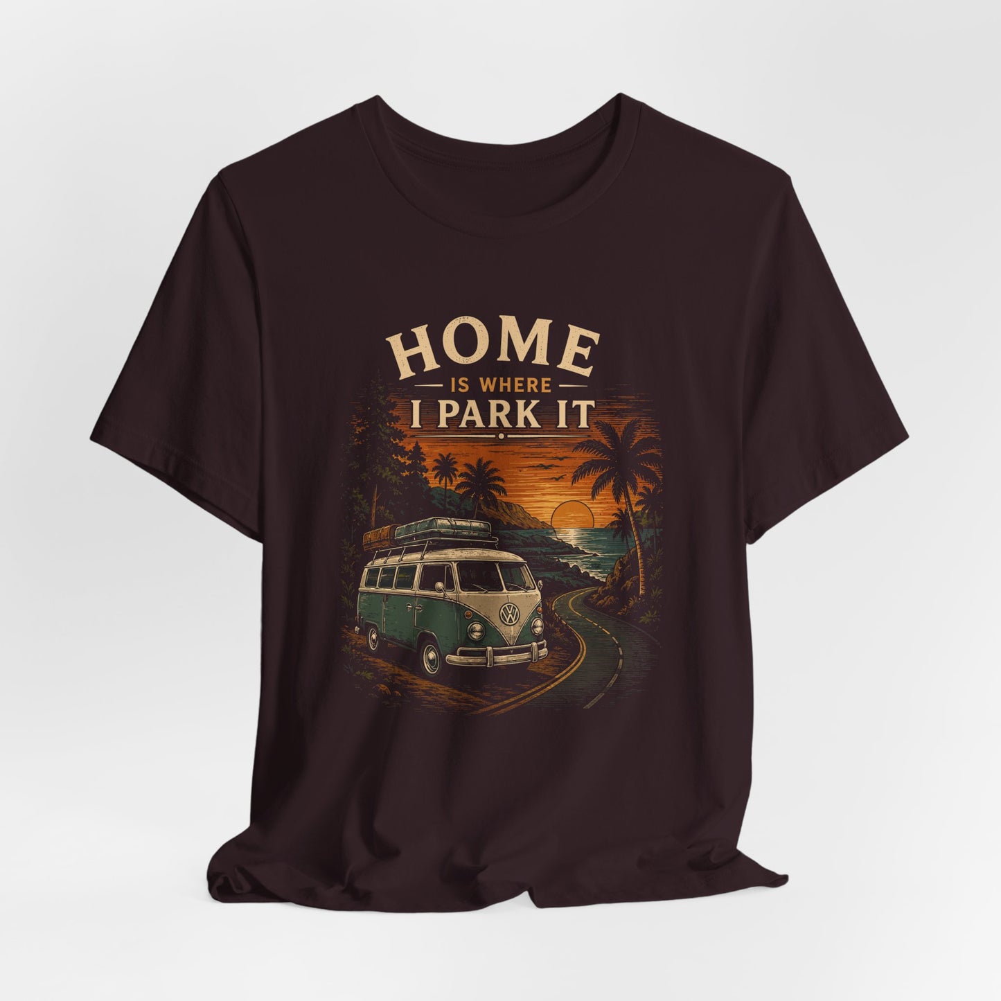 Home Is Where I Park It T-Shirt