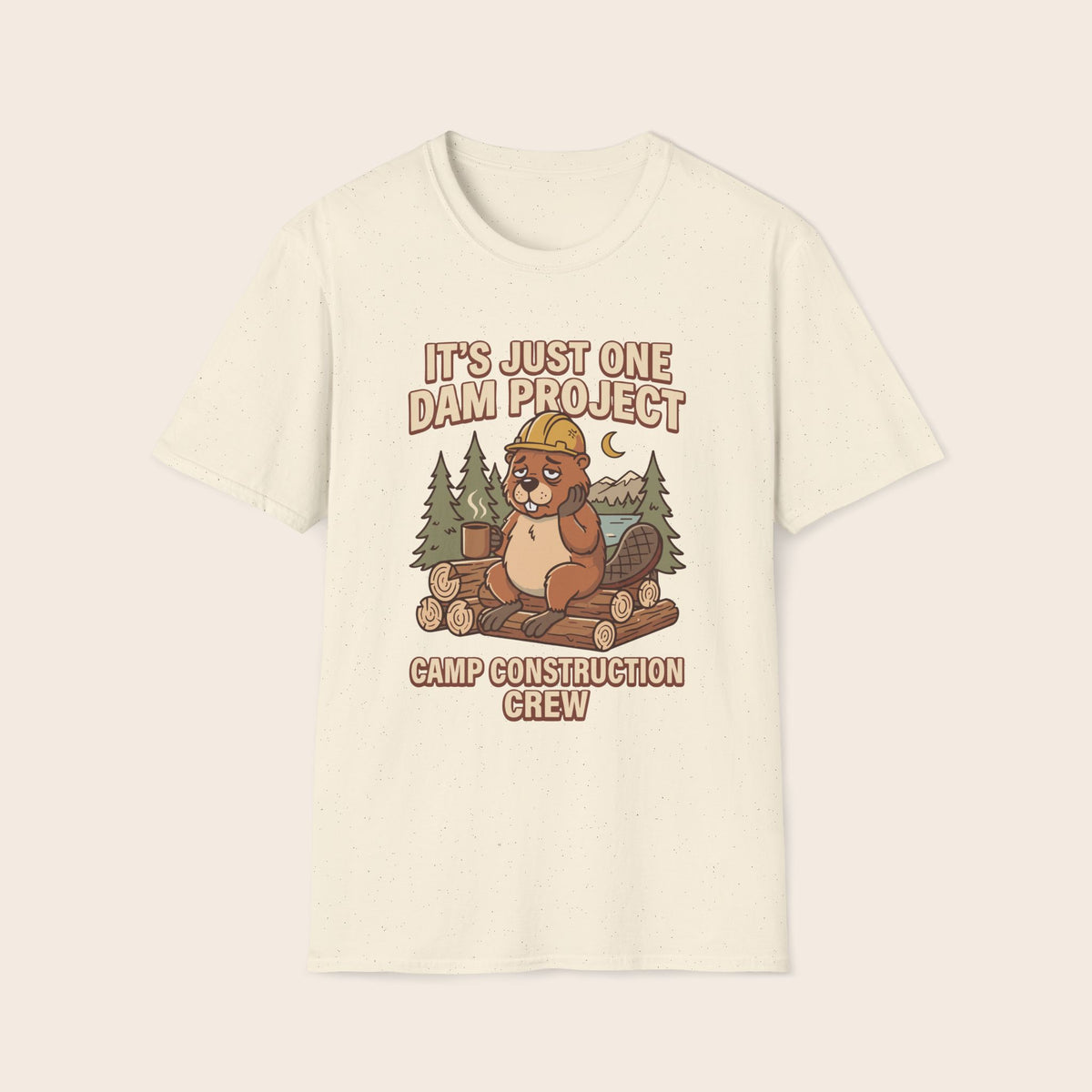 Beaver Camp Construction T-Shirt — "It's Just One Dam Project" Outdoor Crew Tee