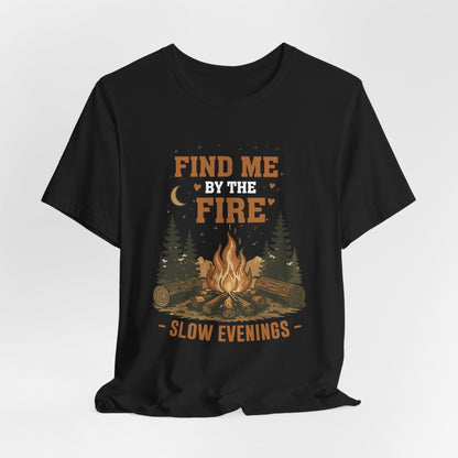 Find Me By The Fire T-Shirt