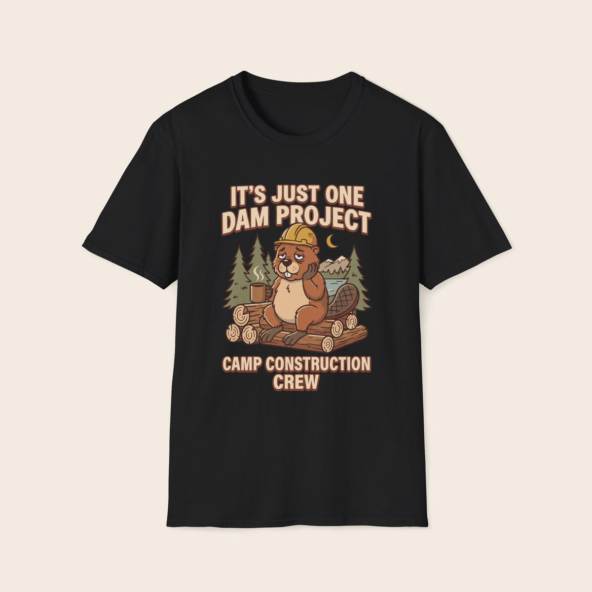 Beaver Camp Construction T-Shirt — "It's Just One Dam Project" Outdoor Crew Tee
