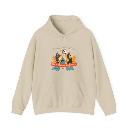 Everything is Better When we are Together Customized Unisex Heavy Blend™ Hooded Sweatshirt