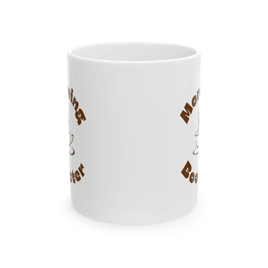 Morning Booster Customized Ceramic Mug 11oz