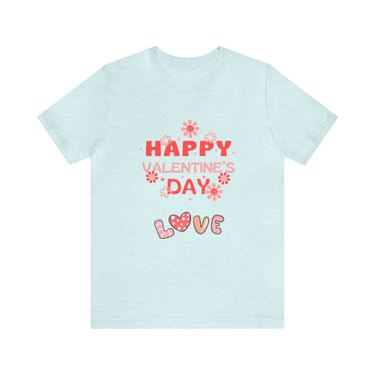 Happy Valentine Day Love  Unisex Jersey Short Sleeve Tee