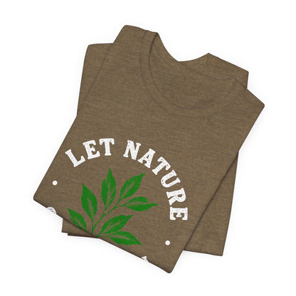 Let Nature Soothe In T-Shirt