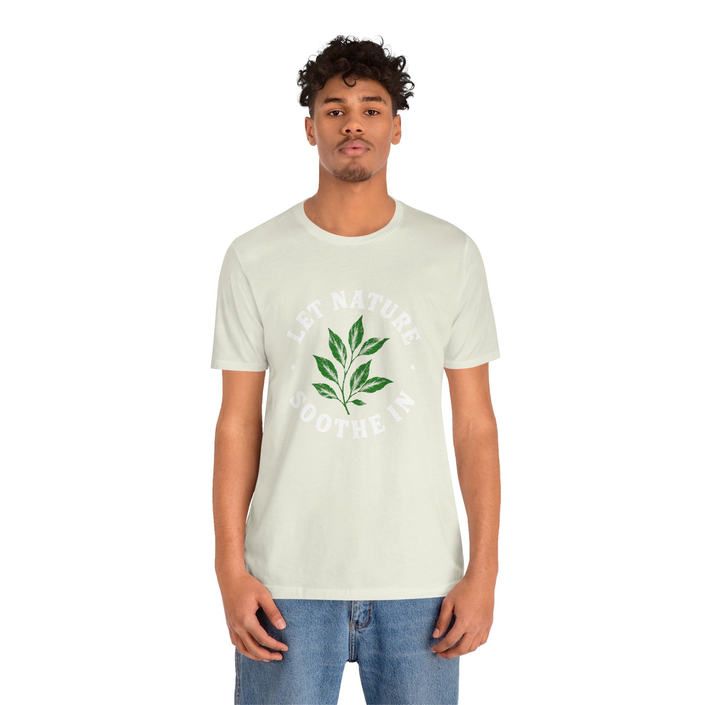 Let Nature Soothe In T-Shirt