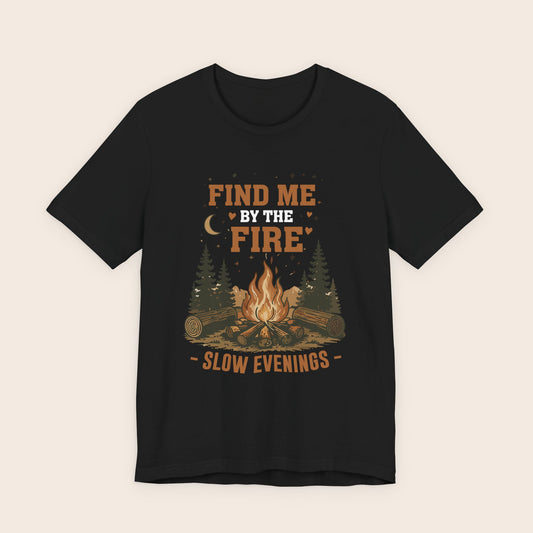 Find Me By The Fire T-Shirt