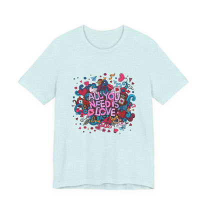All You Need is Love Customized Unisex Jersey Short Sleeve Tee