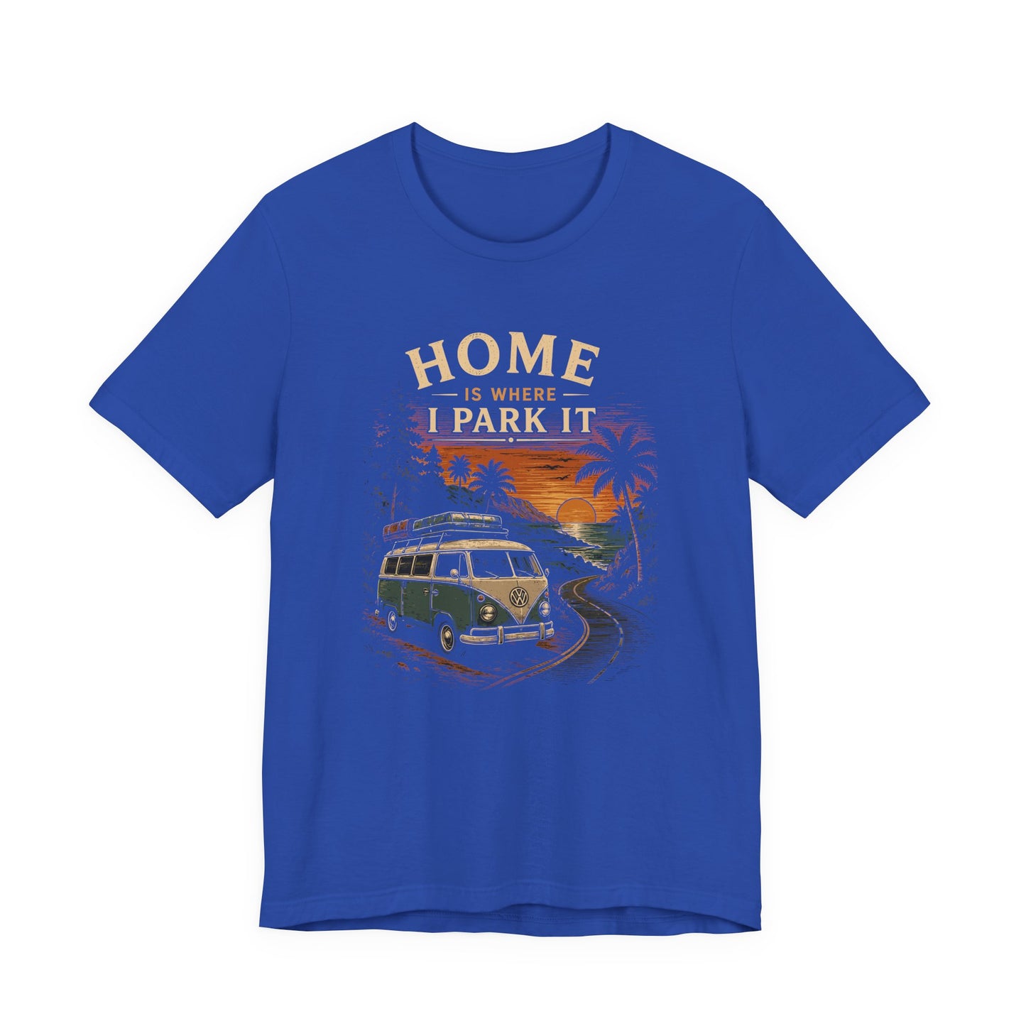 Home Is Where I Park It T-Shirt