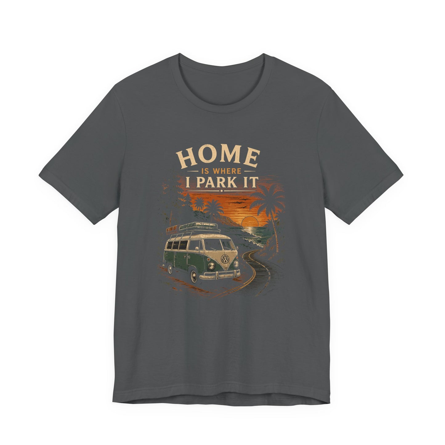 Home Is Where I Park It T-Shirt
