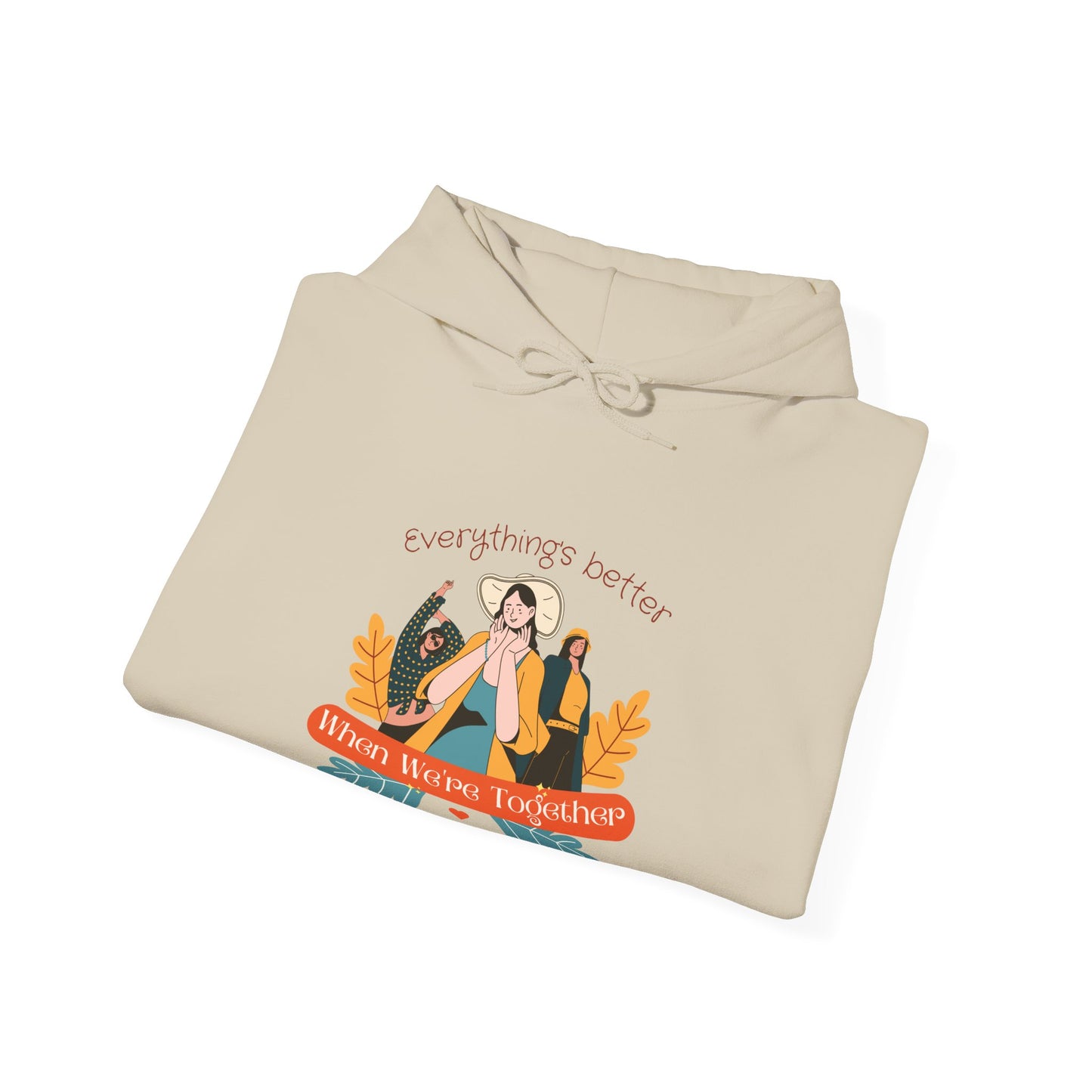Everything is Better When we are Together Customized Unisex Heavy Blend™ Hooded Sweatshirt