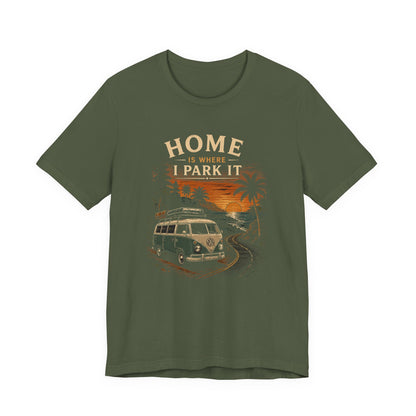 Home Is Where I Park It T-Shirt