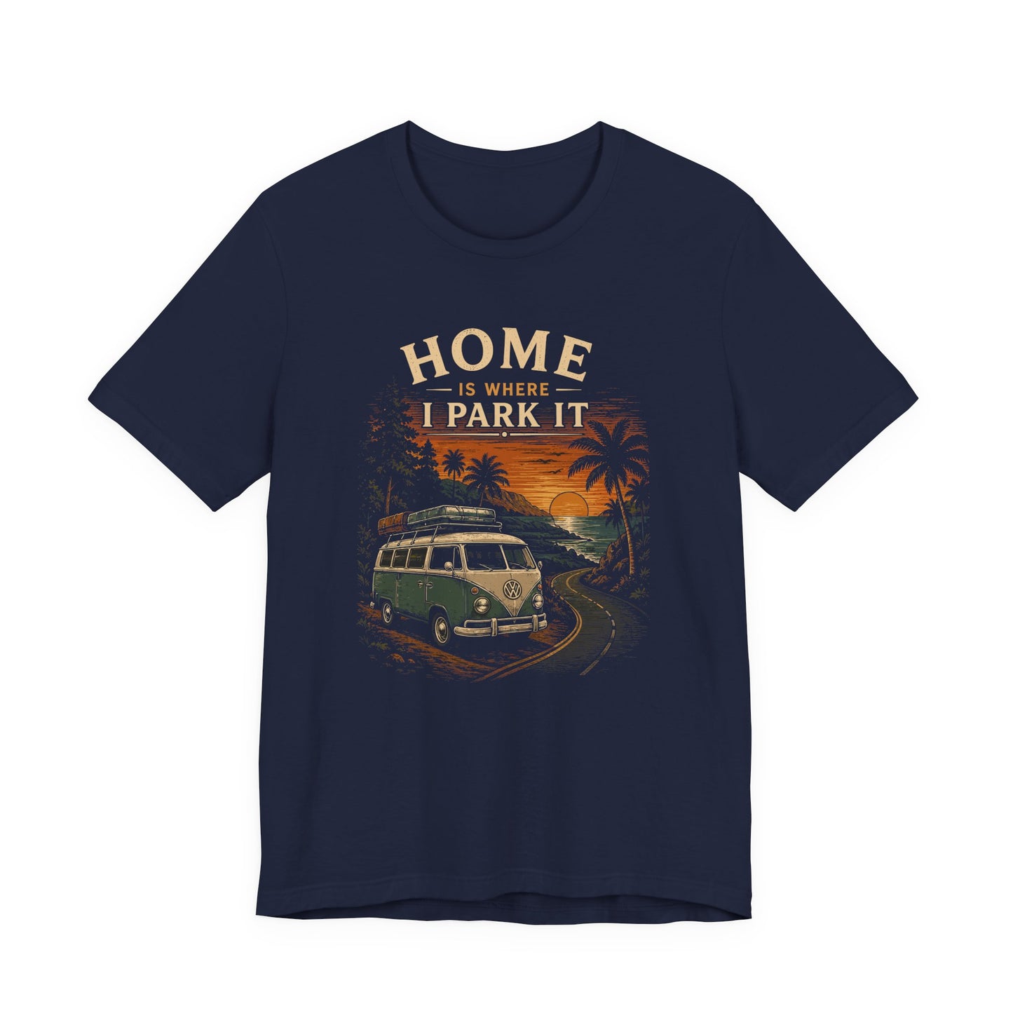 Home Is Where I Park It T-Shirt