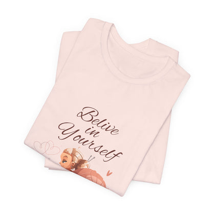 Believe in Yourself Customized Unisex Jersey Short Sleeve Tee