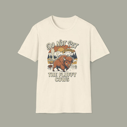 Do Not Pet The Fluffy Cows T-Shirt — Funny Buffalo Graphic Tee