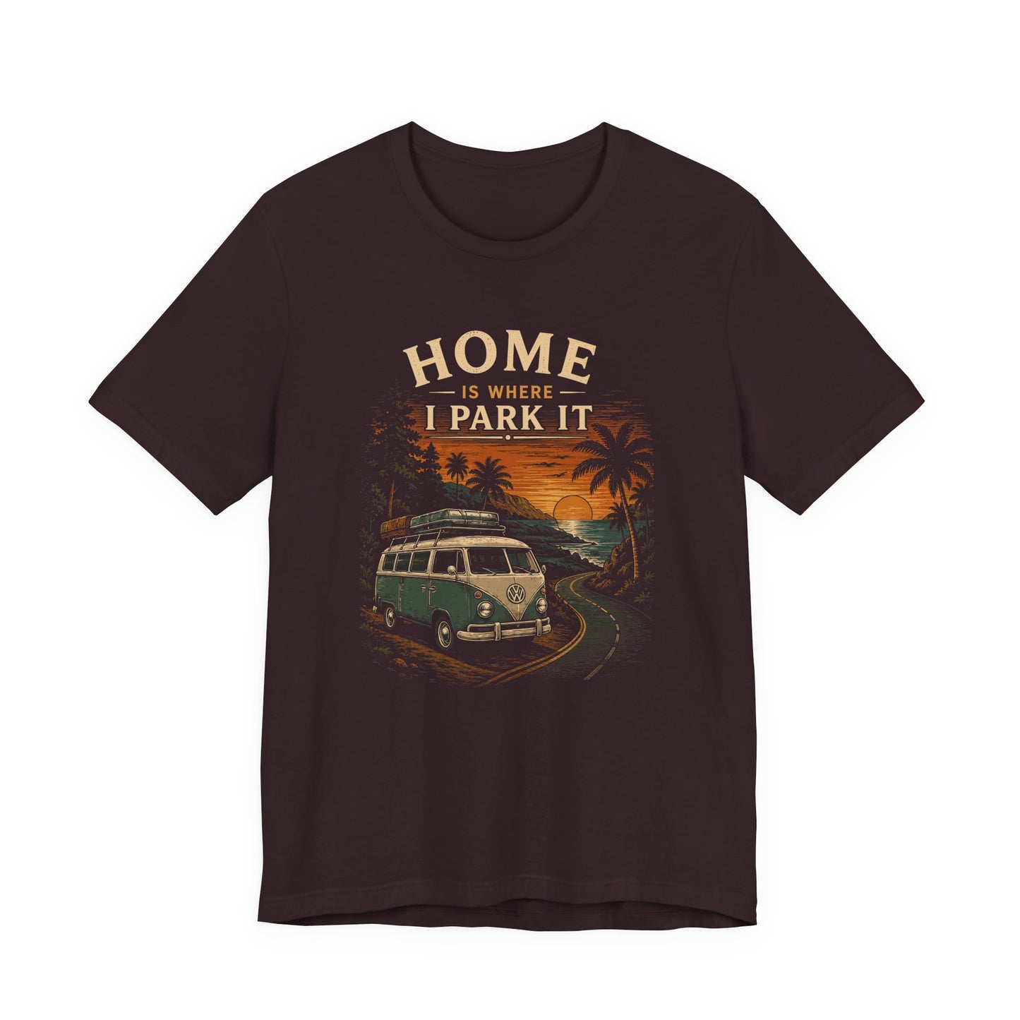 Home Is Where I Park It T-Shirt