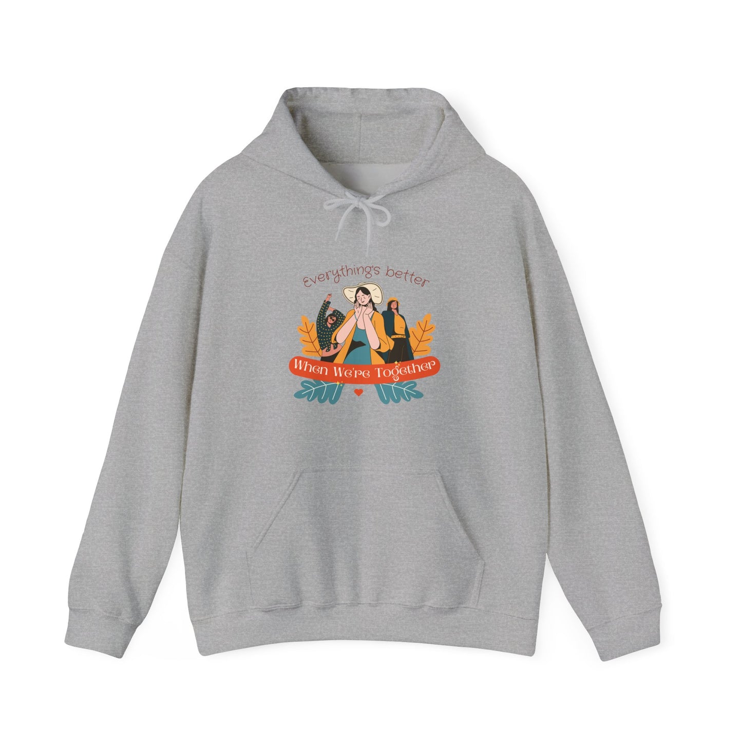 Everything is Better When we are Together Customized Unisex Heavy Blend™ Hooded Sweatshirt