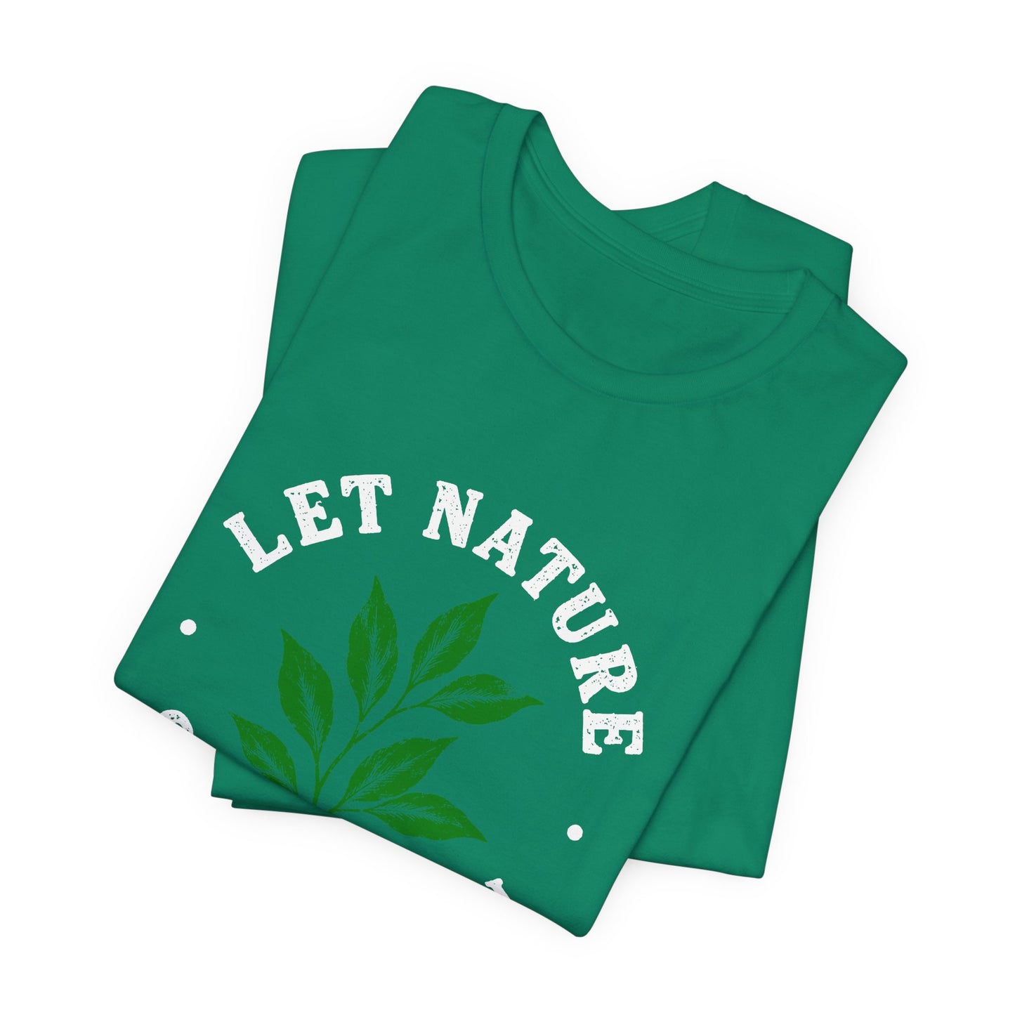 Let Nature Soothe In T-Shirt