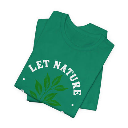 Let Nature Soothe In T-Shirt