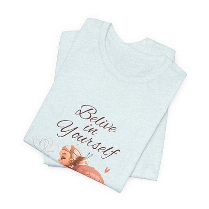 Believe in Yourself Customized Unisex Jersey Short Sleeve Tee