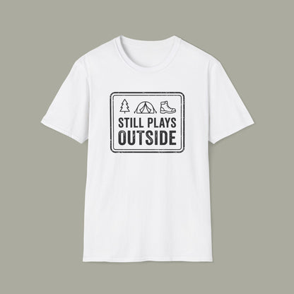Still Plays Outside T-Shirt — Vintage Outdoor Camping Graphic Tee