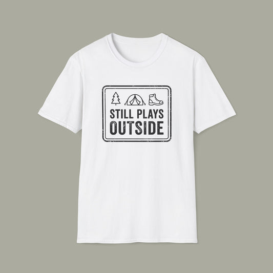Still Plays Outside T-Shirt — Vintage Outdoor Camping Graphic Tee