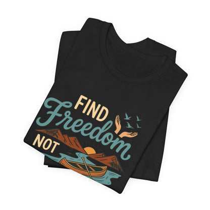 Find Freedom T-Shirt