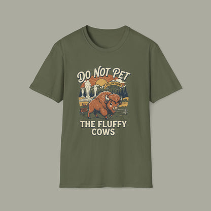 Do Not Pet The Fluffy Cows T-Shirt — Funny Buffalo Graphic Tee