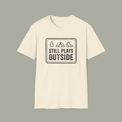 Still Plays Outside T-Shirt — Vintage Outdoor Camping Graphic Tee