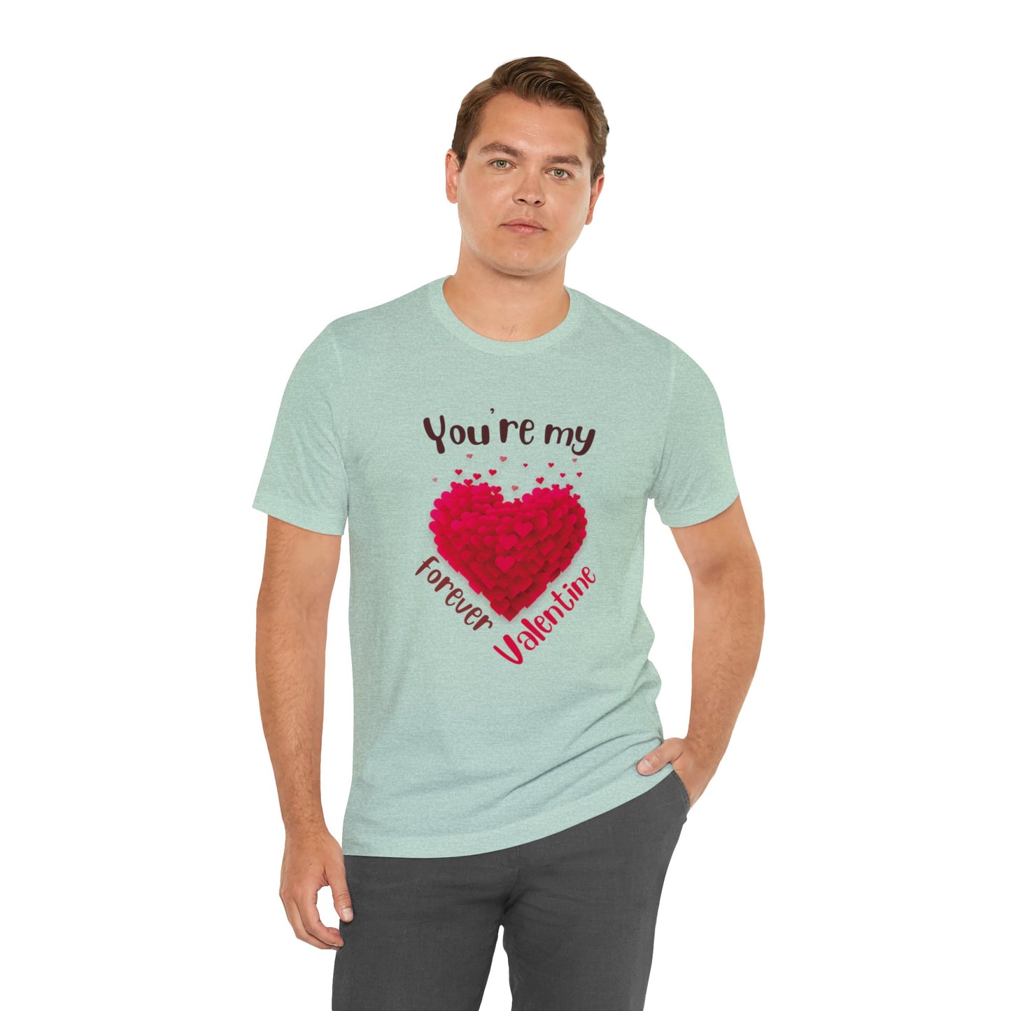 You Are My Forever Valentine Customized Unisex Jersey Short Sleeve Tee