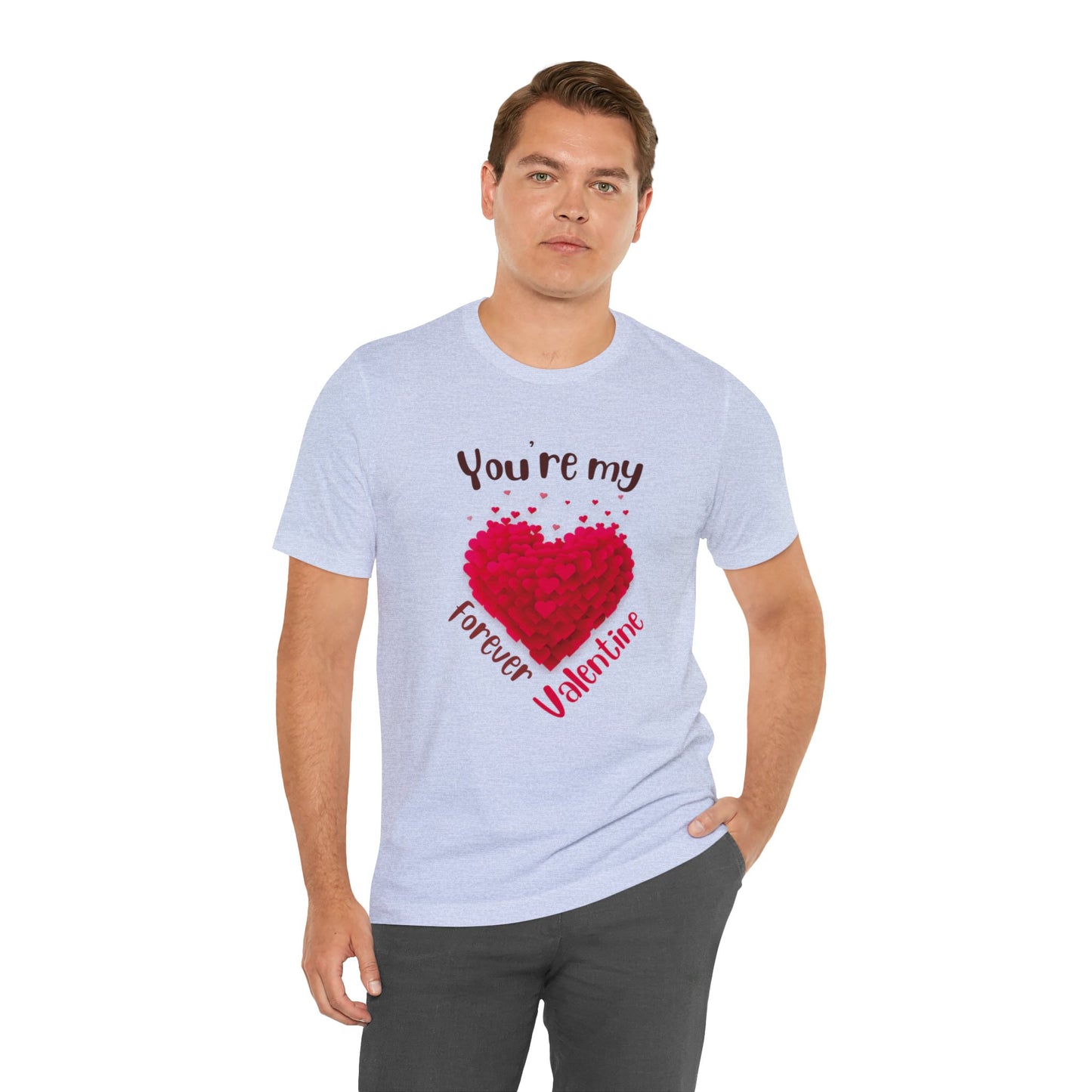 You Are My Forever Valentine Customized Unisex Jersey Short Sleeve Tee