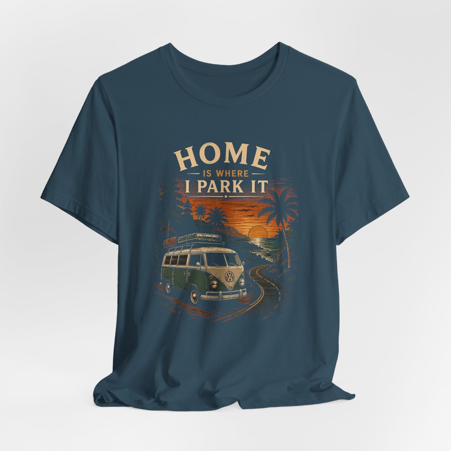 Home Is Where I Park It T-Shirt