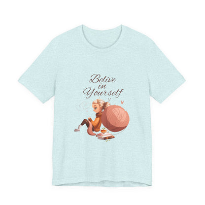Believe in Yourself Customized Unisex Jersey Short Sleeve Tee