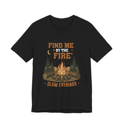 Find Me By The Fire T-Shirt
