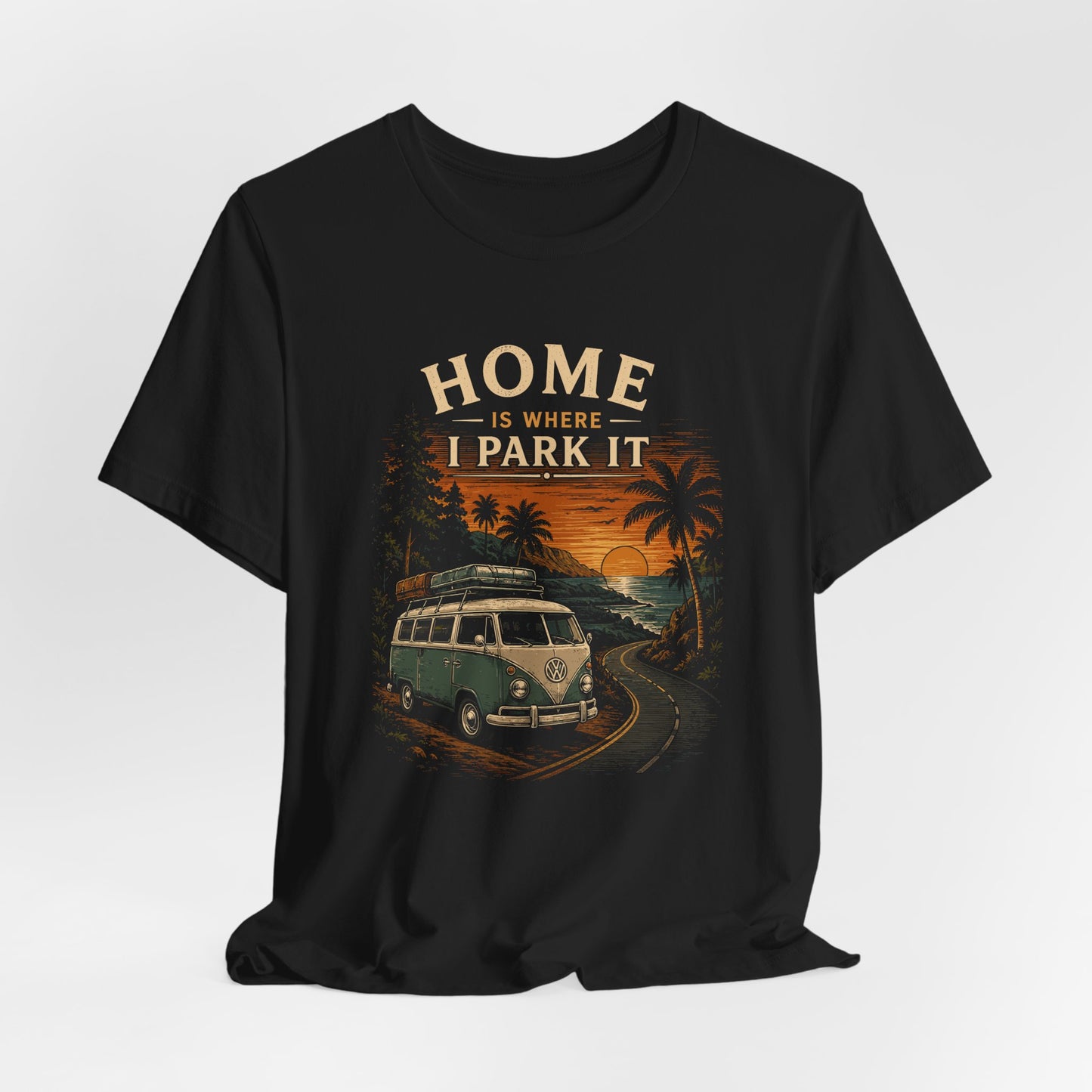 Home Is Where I Park It T-Shirt