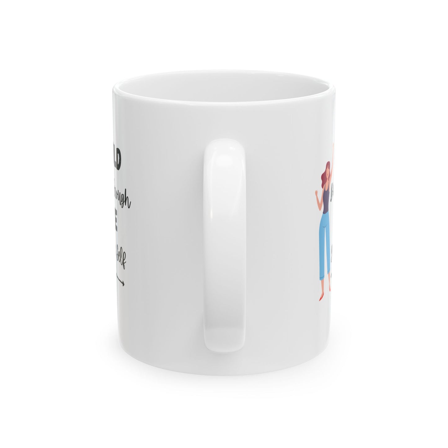 Be Bold Customized Ceramic Mug 11oz